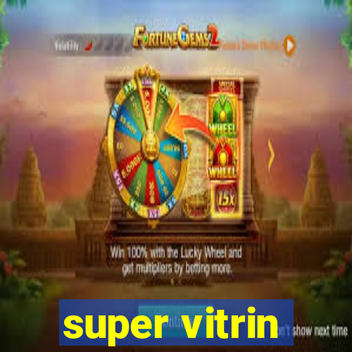 super vitrin